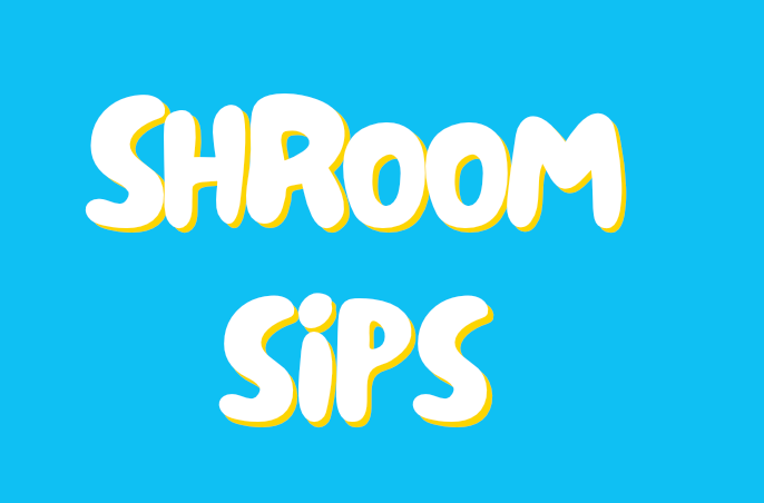 Shroom Sips